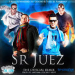 J King Y Maximan Ft. Tito El Bambino y Gocho - Sr. Juez (Remix) MP3